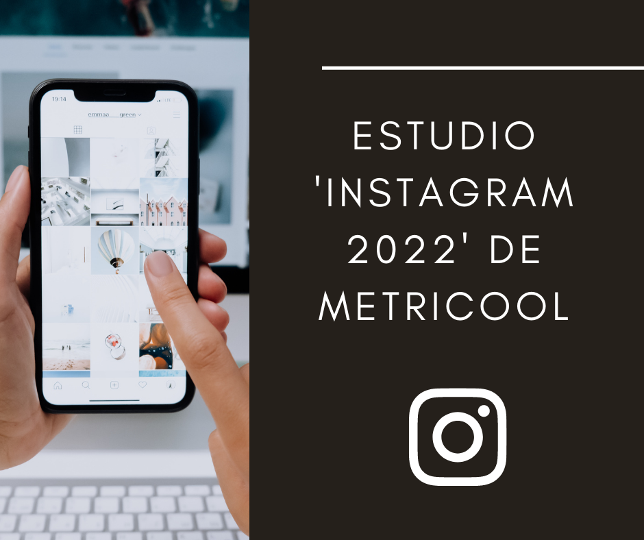 Conclusiones del ‘Estudio Instagram 2022’ de Metricool